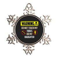 Warning Do Not Touch My Tools Or My Daughter Funny Dad Metallic Star Ornament