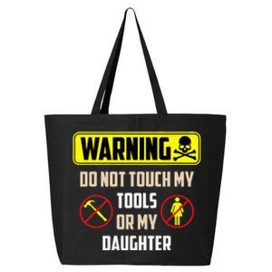 Warning Do Not Touch My Tools Or My Daughter Funny Dad 25L Jumbo Tote