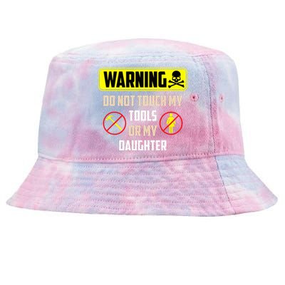 Warning Do Not Touch My Tools Or My Daughter Funny Dad Tie-Dyed Bucket Hat