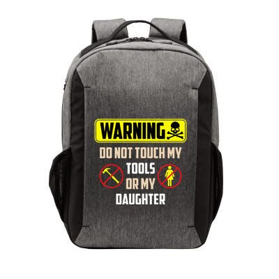 Warning Do Not Touch My Tools Or My Daughter Funny Dad Vector Backpack