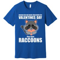 Wo Do Not Want Chocolate They Want Raccoons Gift Premium T-Shirt