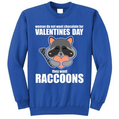 Wo Do Not Want Chocolate They Want Raccoons Gift Tall Sweatshirt