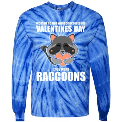 Wo Do Not Want Chocolate They Want Raccoons Gift Tie-Dye Long Sleeve Shirt