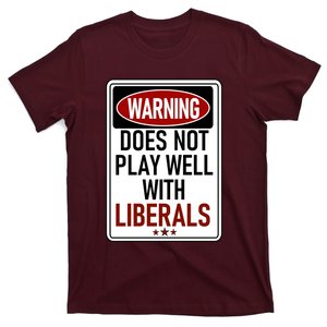 WARNING Does Not Play Well With LIBERALS T-Shirt