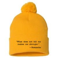 What Does Not Kill Me Makes Me Stronger Nietzsche Pom Pom 12in Knit Beanie