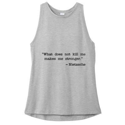 What Does Not Kill Me Makes Me Stronger Nietzsche Ladies PosiCharge Tri-Blend Wicking Tank