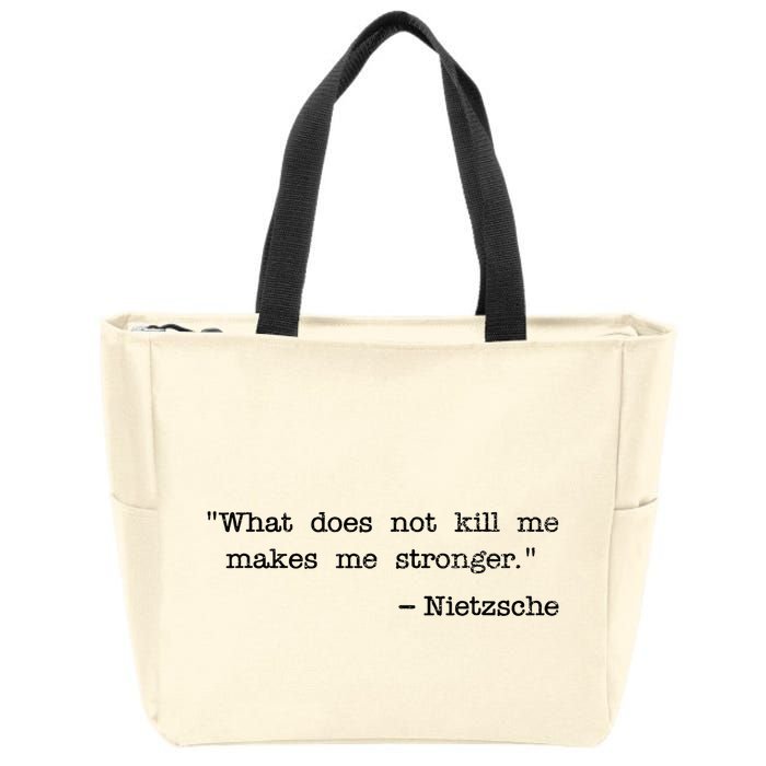 What Does Not Kill Me Makes Me Stronger Nietzsche Zip Tote Bag