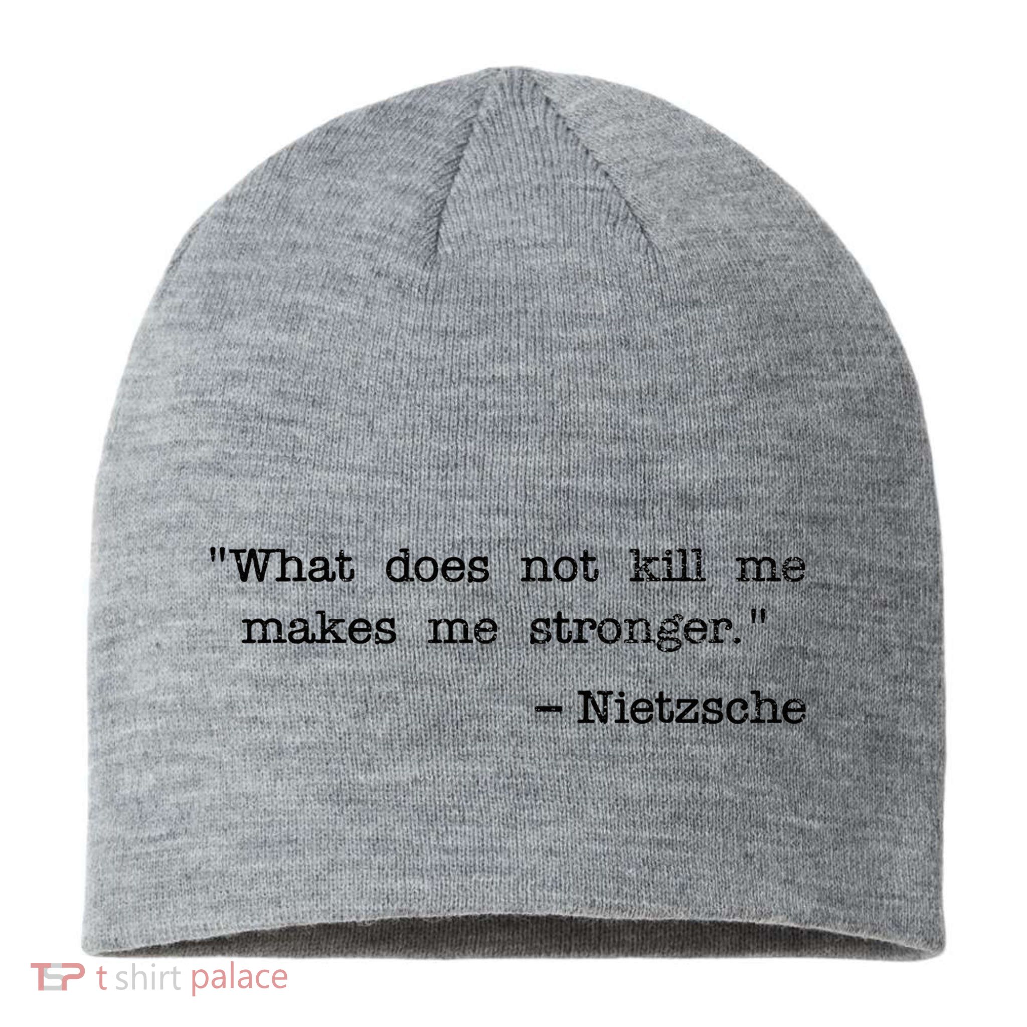 What Does Not Kill Me Makes Me Stronger Nietzsche Sustainable Beanie