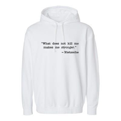 What Does Not Kill Me Makes Me Stronger Nietzsche Garment-Dyed Fleece Hoodie