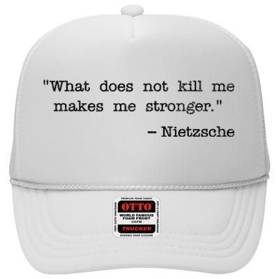 What Does Not Kill Me Makes Me Stronger Nietzsche High Crown Mesh Back Trucker Hat