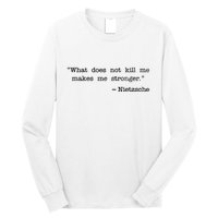 What Does Not Kill Me Makes Me Stronger Nietzsche Long Sleeve Shirt