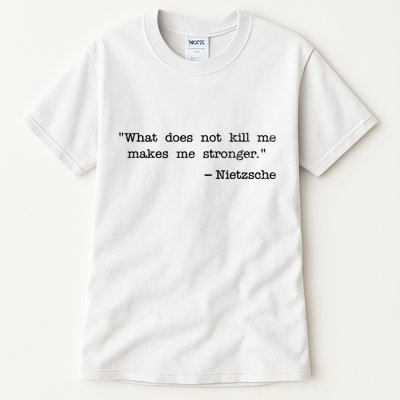 What Does Not Kill Me Makes Me Stronger Nietzsche Tall T-Shirt