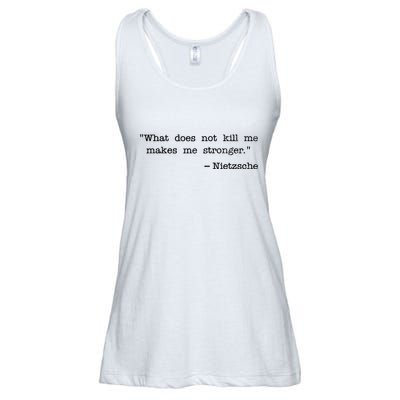 What Does Not Kill Me Makes Me Stronger Nietzsche Ladies Essential Flowy Tank