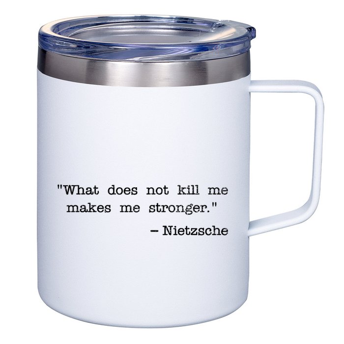 What Does Not Kill Me Makes Me Stronger Nietzsche 12oz Stainless Steel Coffee Mug