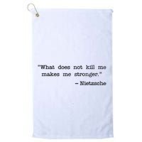 What Does Not Kill Me Makes Me Stronger Nietzsche Golf Towel