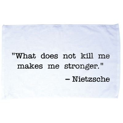 What Does Not Kill Me Makes Me Stronger Nietzsche Microfiber Hand Towel