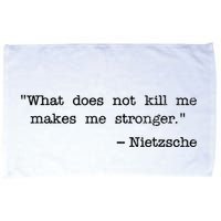 What Does Not Kill Me Makes Me Stronger Nietzsche Microfiber Hand Towel