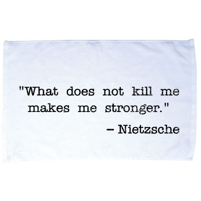 What Does Not Kill Me Makes Me Stronger Nietzsche Microfiber Hand Towel