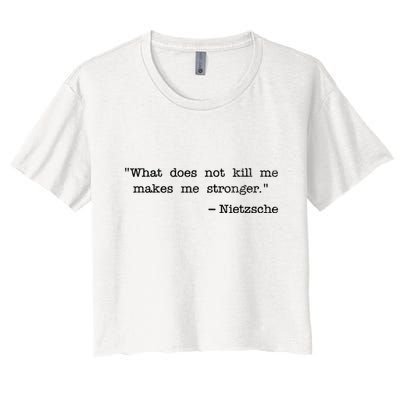 What Does Not Kill Me Makes Me Stronger Nietzsche Crop Top