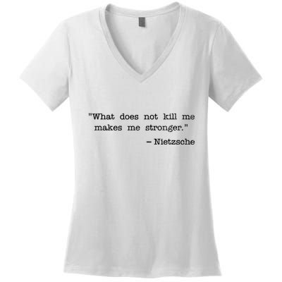 What Does Not Kill Me Makes Me Stronger Nietzsche Women's V-Neck T-Shirt