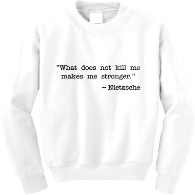 What Does Not Kill Me Makes Me Stronger Nietzsche Kids Sweatshirt