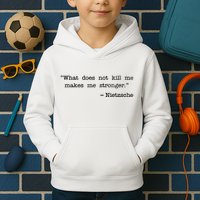 What Does Not Kill Me Makes Me Stronger Nietzsche Kids Hoodie