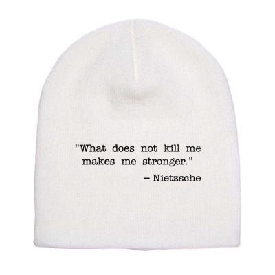 What Does Not Kill Me Makes Me Stronger Nietzsche Short Acrylic Beanie
