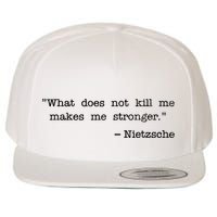 What Does Not Kill Me Makes Me Stronger Nietzsche Wool Snapback Cap