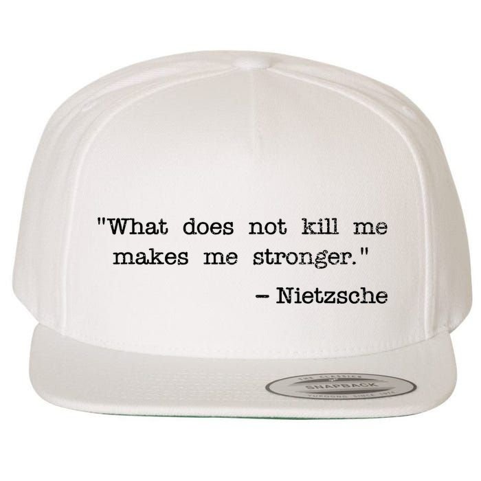 What Does Not Kill Me Makes Me Stronger Nietzsche Wool Snapback Cap