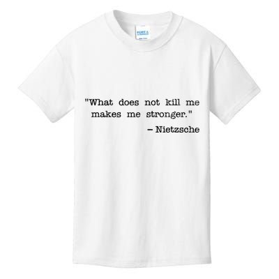 What Does Not Kill Me Makes Me Stronger Nietzsche Kids T-Shirt