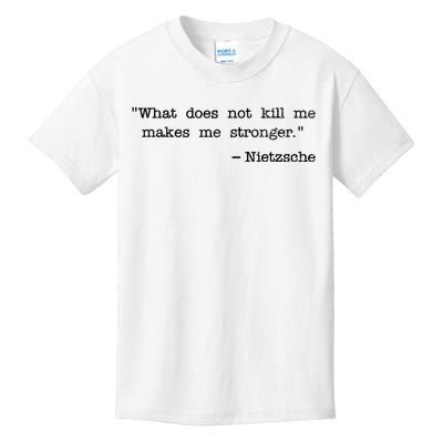 What Does Not Kill Me Makes Me Stronger Nietzsche Kids T-Shirt