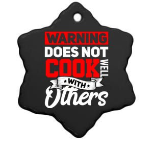 Warning Does Not Cook Well With Others Funny Cooking Chef Gift Ceramic Star Ornament