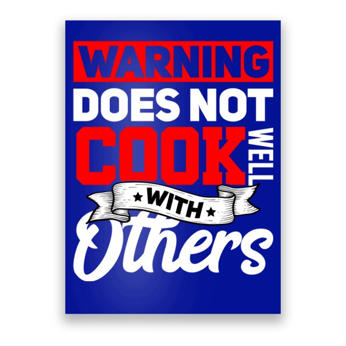 Warning Does Not Cook Well With Others Funny Cooking Chef Gift Poster