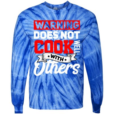 Warning Does Not Cook Well With Others Funny Cooking Chef Gift Tie-Dye Long Sleeve Shirt