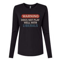 Warning Does Not Play Well With Liberals Womens Cotton Relaxed Long Sleeve T-Shirt