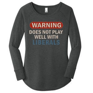 Warning Does Not Play Well With Liberals Women's Perfect Tri Tunic Long Sleeve Shirt