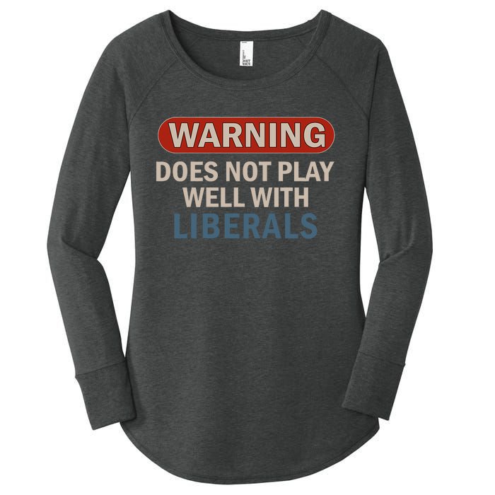 Warning Does Not Play Well With Liberals Women's Perfect Tri Tunic Long Sleeve Shirt