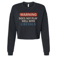 Warning Does Not Play Well With Liberals Cropped Pullover Crew