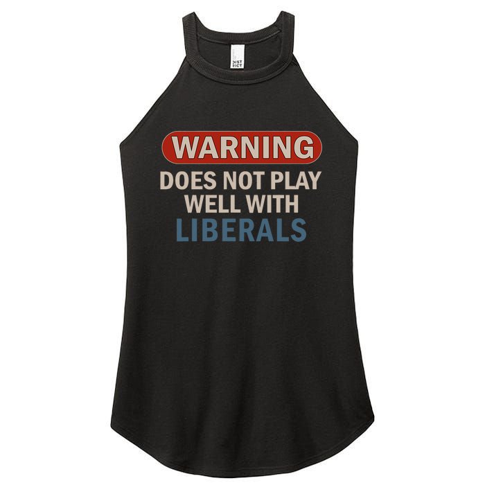 Warning Does Not Play Well With Liberals Women's Perfect Tri Rocker Tank