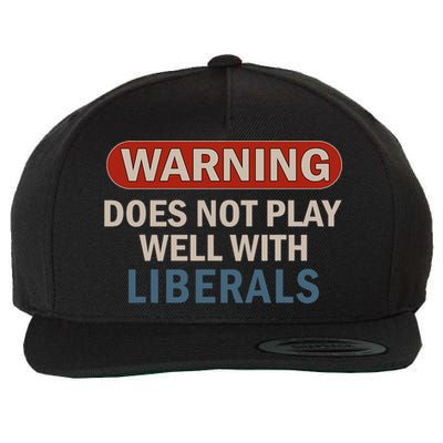 Warning Does Not Play Well With Liberals Wool Snapback Cap