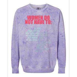 Women Do Not Have To Feminist Colorblast Crewneck Sweatshirt