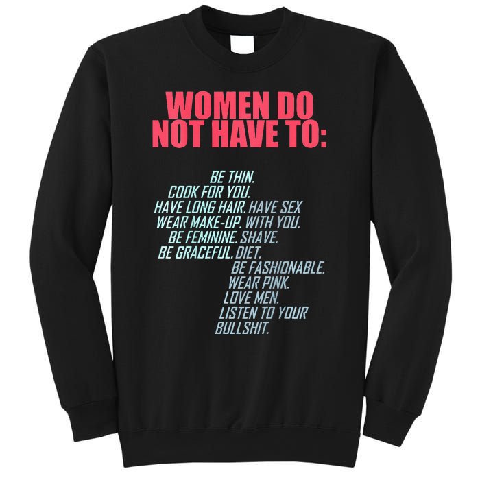 Women Do Not Have To Feminist Sweatshirt