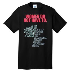 Women Do Not Have To Feminist Tall T-Shirt