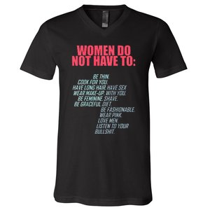 Women Do Not Have To Feminist V-Neck T-Shirt