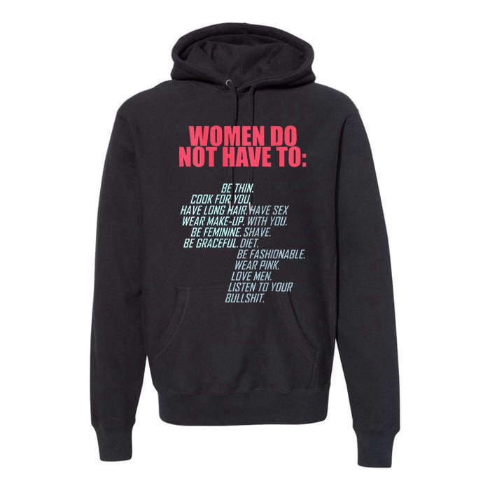 Women Do Not Have To Feminist Premium Hoodie