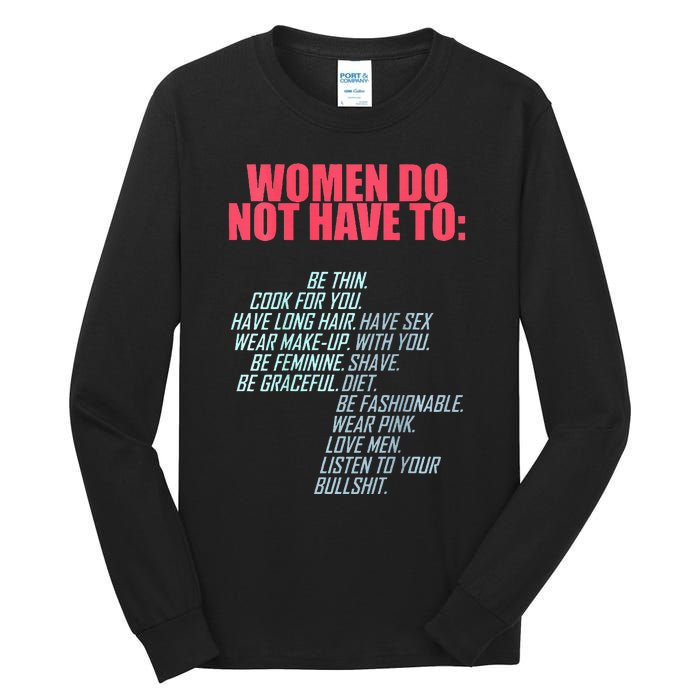 Women Do Not Have To Feminist Tall Long Sleeve T-Shirt