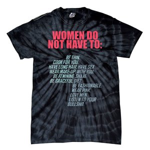 Women Do Not Have To Feminist Tie-Dye T-Shirt