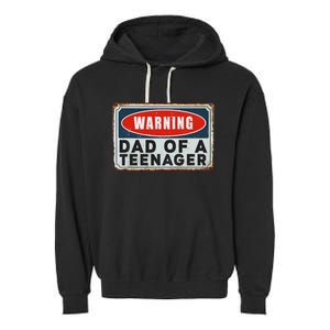 Warning Dad Of A Teenager Funny 13 Years Old Teenage Humor Garment-Dyed Fleece Hoodie