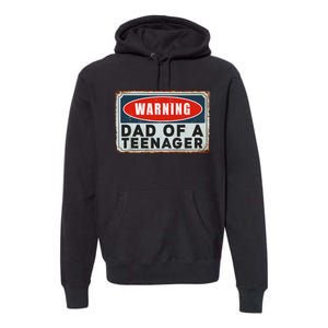 Warning Dad Of A Teenager Funny 13 Years Old Teenage Humor Premium Hoodie