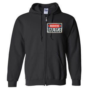 Warning Dad Of A Teenager Funny 13 Years Old Teenage Humor Full Zip Hoodie